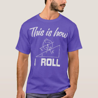 T-shirt Les forces de physique Tee C'est comme ça que je f