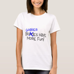 T-shirt Les gardiens de but ont plus d'amusement
