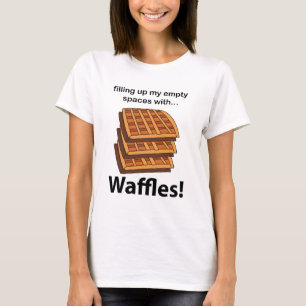 T-shirt Les gaufres Remplissent Mes Espaces Vide Avec Les 