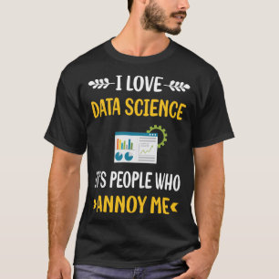 T-shirt Les Gens Annoy Data Science