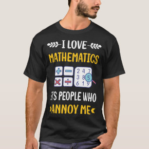 T-shirt Les gens Annoy Mathématiques Mathématiques Math Ma