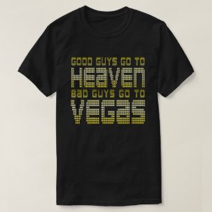 T-SHIRT LES GENS BIEN VONT AU PARADIS LES MÉCHANTS VONT À 