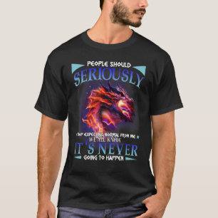 T-shirt Les Gens Cessent Sérieusement De S'Attendre À Ce Q