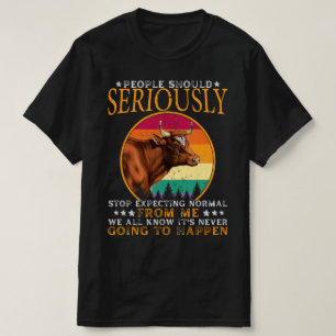 T-shirt Les gens devraient cesser sérieusement de s'attend