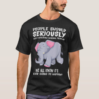 T-shirt Les gens devraient sérieusement cesser d'attendre 