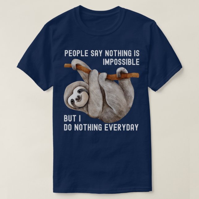 T-shirt Les gens disent que rien n'est impossible mais je  (Design devant)