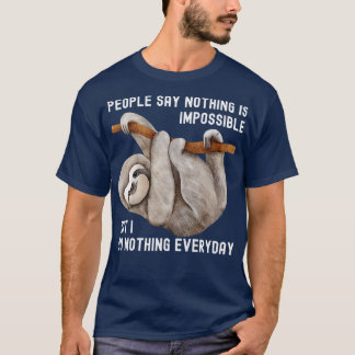 T-shirt Les gens disent que rien n'est impossible mais je