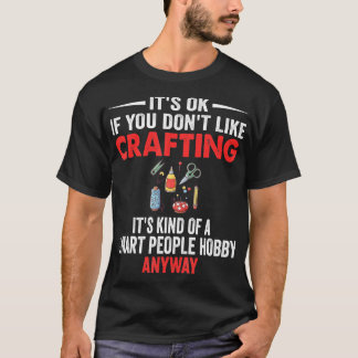 T-shirt Les gens intelligents Hobby L'artisanat drôle Arti