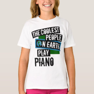 T-shirt Les gens les plus cool de la Terre Jouent au piano