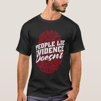 T-shirt Les Gens Mentent Les Preuves N'Enquêtent Pas Foren