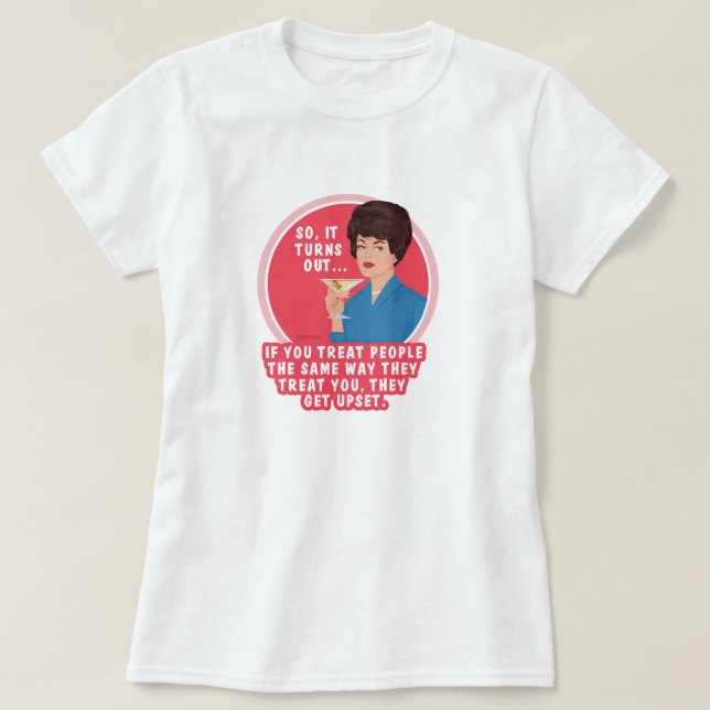 T-shirt Les gens n'aiment pas quand vous les traitez comme (Design devant)