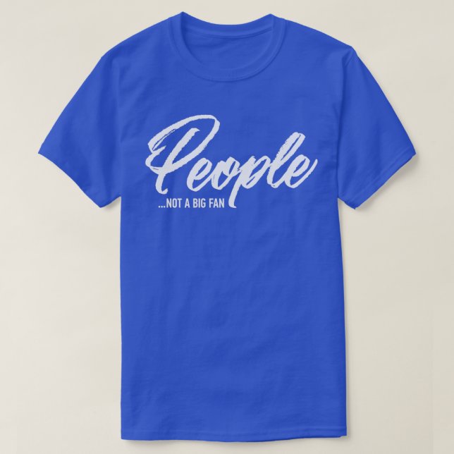 T-shirt Les Gens Pas Un Gros Ventilateur (Design devant)