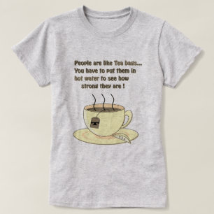 T-shirt Les gens sont comme des sacs de thé Citation amusa