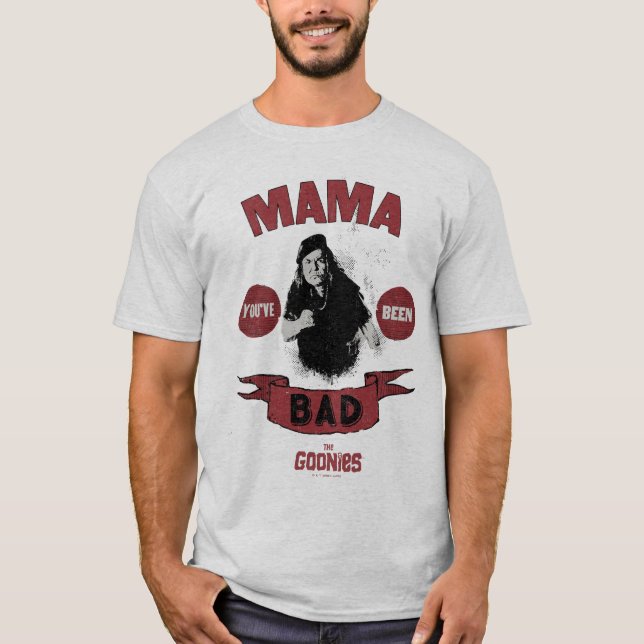 T-shirt Les Goonies Mama Fratelli "Vous avez été mauvais" (Devant)