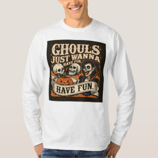 T-shirt Les goules veulent juste s'amuser!