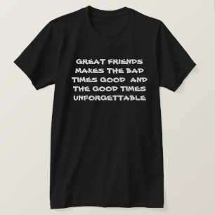 T-shirt Les Grands Amis Font De Mauvais Moments Bien Motiv