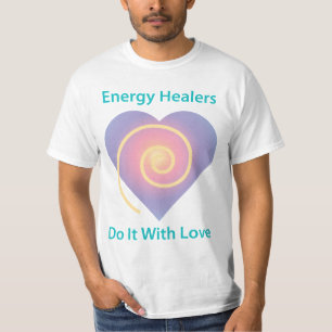 T-shirt Les guérisseurs d'énergie le font avec amour