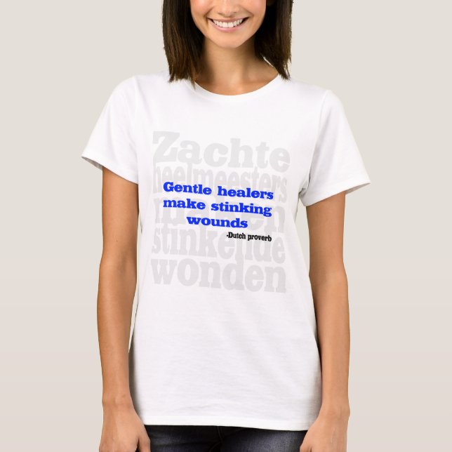 T-shirt Les guérisseurs doux font les blessures puantes (Devant)