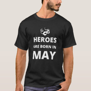 T-shirt Les héros naissent en mai