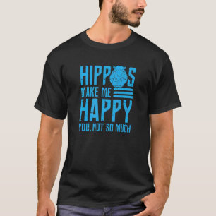 T-shirt Les Hippopotames Me Rendent Heureux Que Vous Ne So