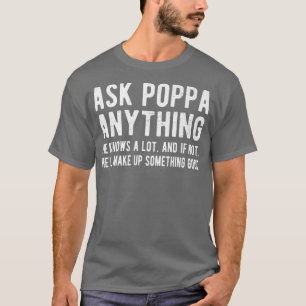 T-shirt Les hommes demandent à Poppa n'importe quoi Grand-