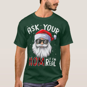T-shirt Les Hommes Demandent À Votre Maman Si Je Suis Vrai