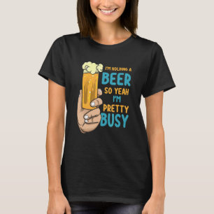 T-shirt Les hommes, je tiens une bière, alors oui, je suis