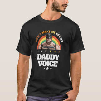 T-shirt Les hommes ne me font pas utiliser ma voix de papa