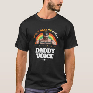 T-shirt Les hommes ne me font pas utiliser mon papa voix d