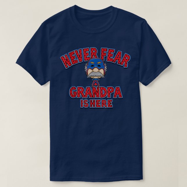 T-shirt Les hommes n'ont jamais peur Grand-père est ici Jo (Design devant)