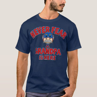 T-shirt Les hommes n'ont jamais peur Grand-père est ici Jo