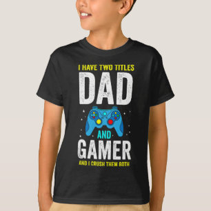 T-shirt Les hommes ont deux titres Papa et joueur et j'en 