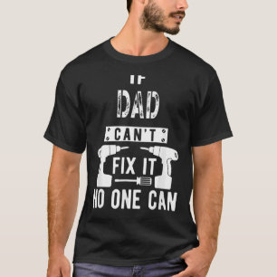 T-shirt Les hommes si papa ne peut pas le réparer Personne