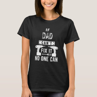 T-shirt Les hommes si papa ne peut pas le réparer Personne