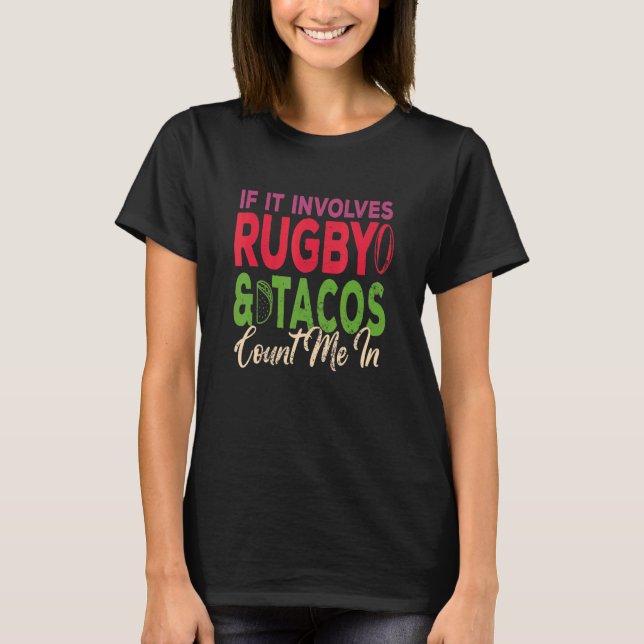 T-shirt Les Hommes S'Ils Impliquent Le Rugby Et Les Tacos  (Devant)