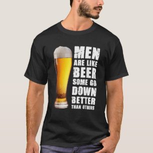 T-shirt Les Hommes Sont Comme De La Bière Certains Descend