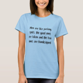 T-shirt Les hommes sont comme des places de parking…