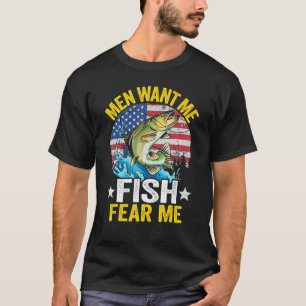 T-shirt Les hommes veulent que je poisson peur moi pêcheur