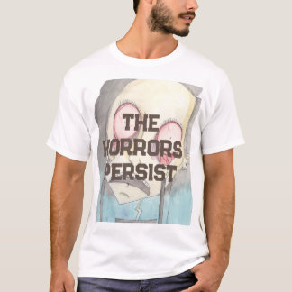 T-shirt Les horreurs persistent