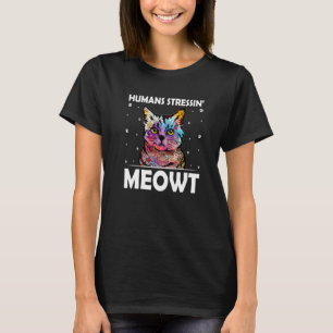 T-shirt Les humains stressent Miaou Chat Humour de chaton