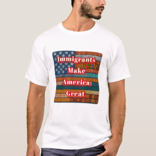 T-shirt Les immigrants rendent l'Amérique grande