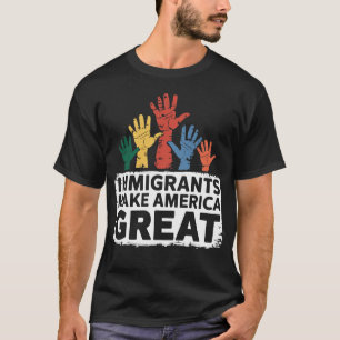 T-shirt Les immigrés font de l'Amérique une grande puissan