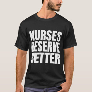 T-shirt Les infirmières méritent mieux