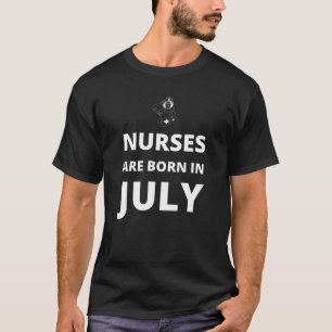 T-shirt Les infirmières sont nées en juillet