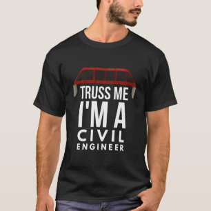 T-shirt Les Ingénieurs Civiles Me Croient Je Suis Un Ingén