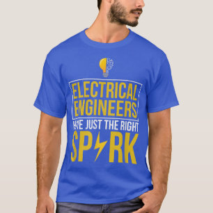 T-shirt Les Ingénieurs Électriques Ont Juste La Bonne Étin