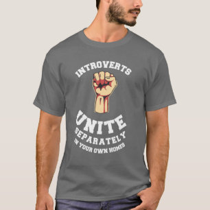 T-shirt Les Introvertis S'Unissent Séparément Dans Vos Pro