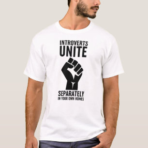 T-shirt Les Introvertis S'Unissent Séparément Dans Vos Pro