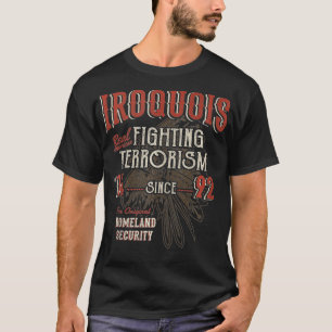 T-shirt Les Iroquois combattent le terrorisme depuis 1492