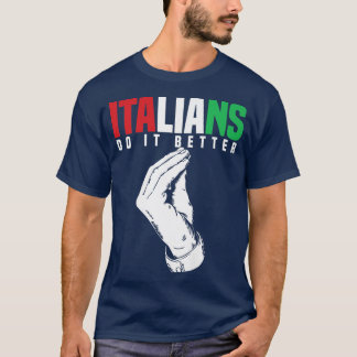 T-shirt Les Italiens amusants font mieux Italie Drapeau Ro
